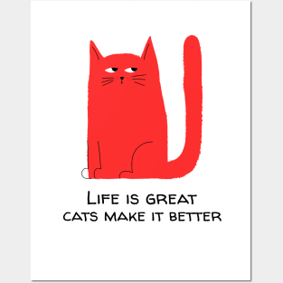 Life is great Cats, make it better Posters and Art